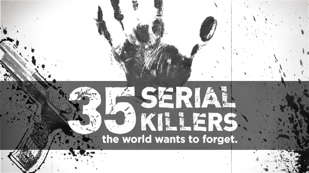 Phim 35 Serial Killers the World Wants to Forget - 35 Serial Killers the World Wants to Forget (2018)
