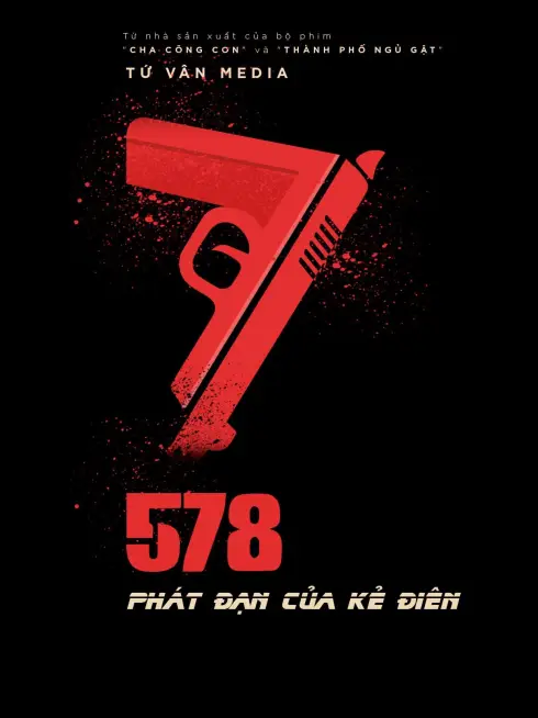 Phim 578: Phát đạn của kẻ điên - 578: Magnum (2022)