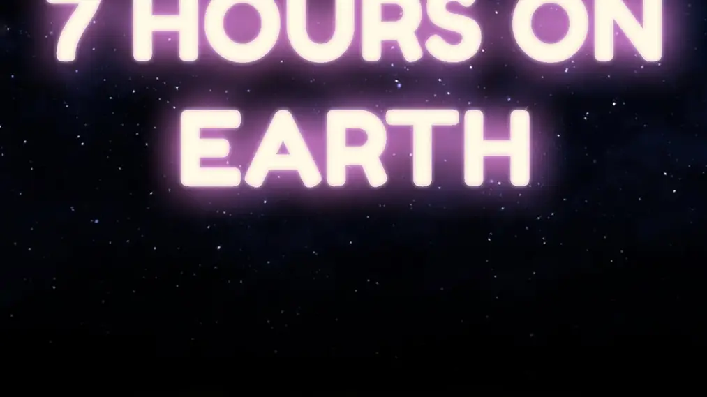 7 Hours on Earth