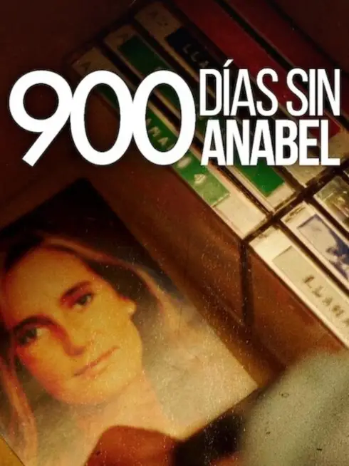 Phim 900 ngày vắng Anabel - 900 Days Without Anabel (2024)