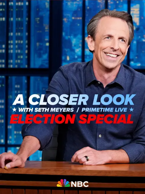  A Closer Look with Seth Meyers: Primetime Live Election Special ()