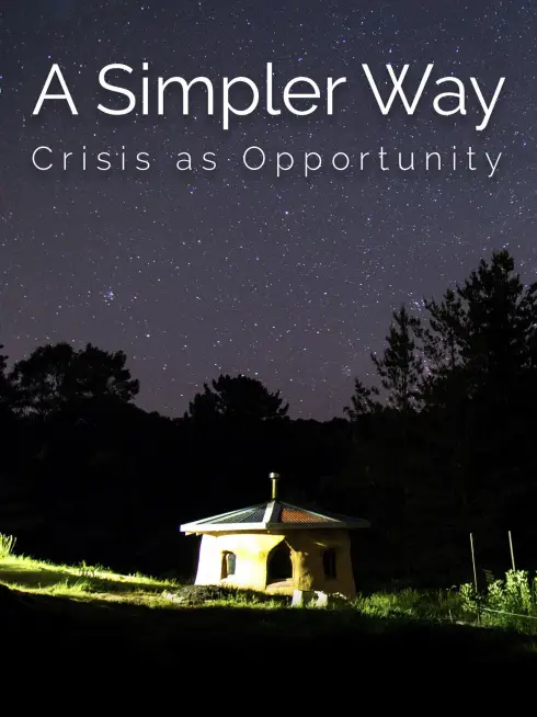 A Simpler Way: Crisis as Opportunity