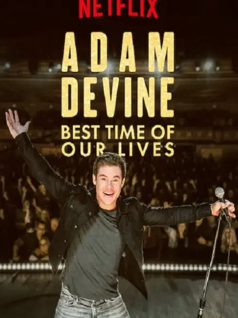 Phim Adam Devine- Khoảnh Khắc Tuyệt Vời Nhất - Adam Devine: Best Time of Our Lives (2019)