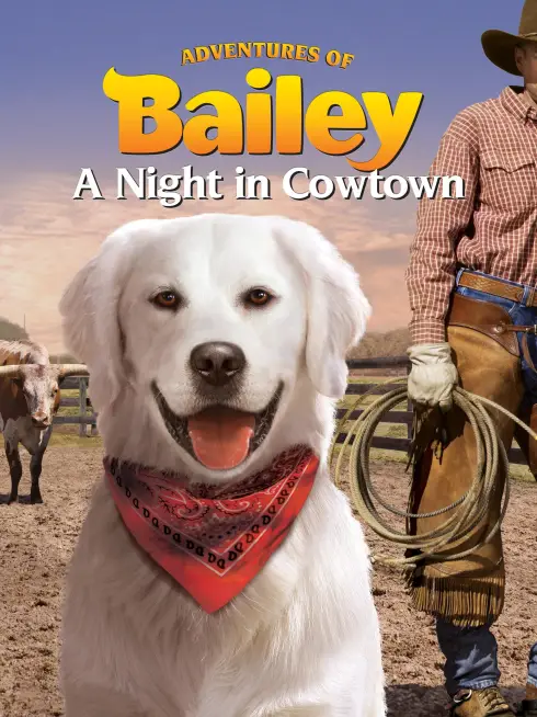  Adventures of Bailey: A Night in Cowtown (2013)