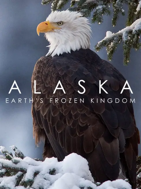 Phim Alaska: Vương Quốc Băng Giá - Alaska: Earth's Frozen Kingdom (2015)