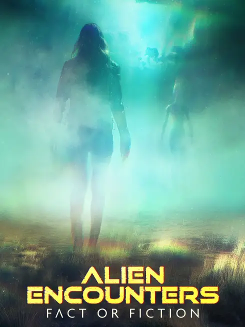  Alien Encounters: Fact or Fiction (2024)