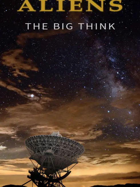 Aliens: The Big Think