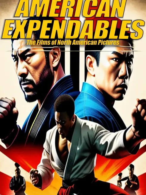  American Expendables: The Films of North American Pictures (2024)