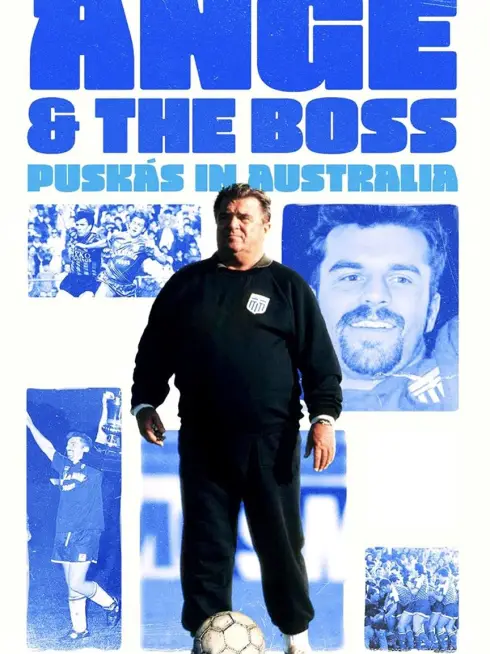  Ange & the Boss: Puskas in Australia (2025)