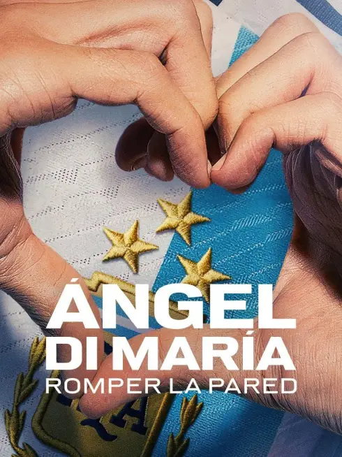 Phim Ángel Di María: Phá vỡ bức tường - Ángel Di María: Breaking Down the Wall (2024)