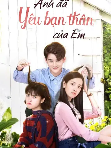 Anh Đã Yêu Bạn Thân Của Em