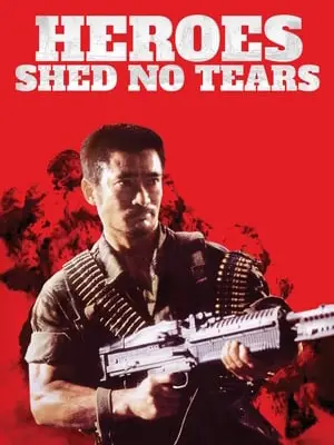 Phim Anh Hùng Vô Lệ - Heroes Shed No Tears (1986)