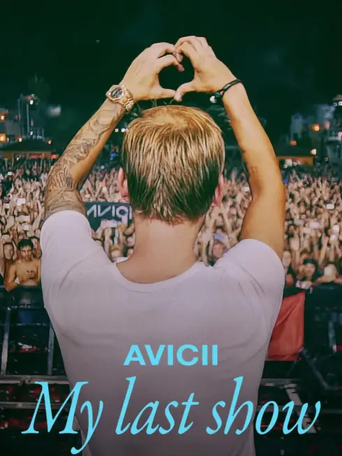 Phim Avicii: Buổi Diễn Cuối Cùng Của Tôi - Avicii: My Last Show (2024)