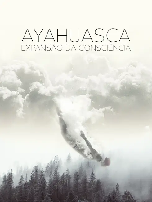 Ayahuasca: Expansion of Consciousness