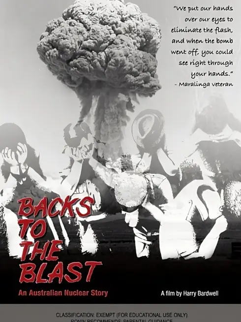  Backs to the Blast: An Australian Nuclear Story (1981)