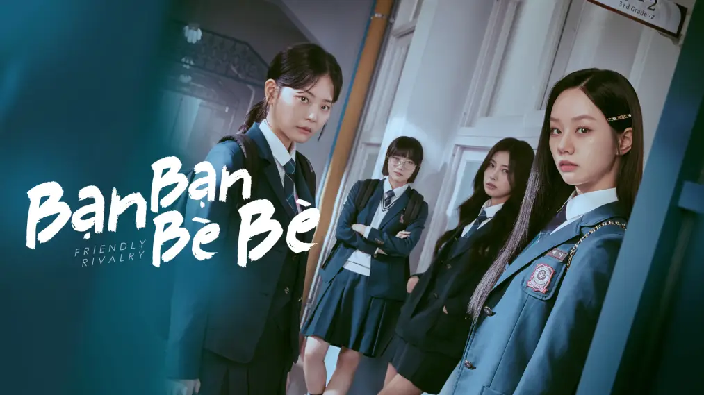 Phim Bạn Bạn Bè Bè - Friendly Rivalry (2025)