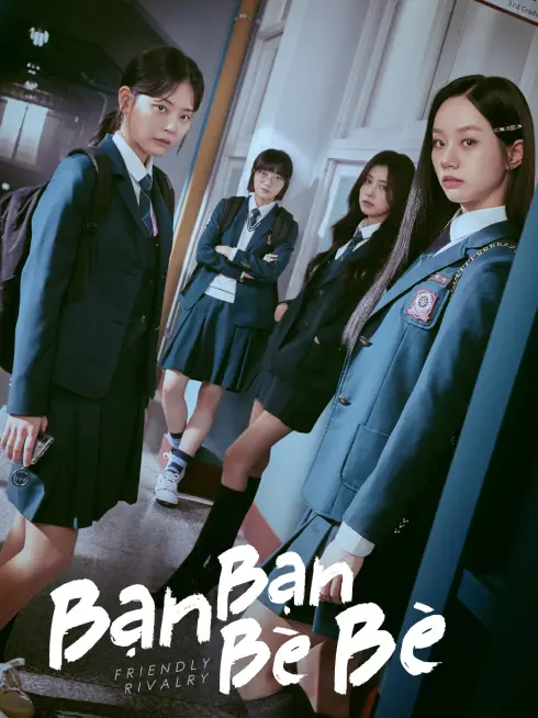 Phim Bạn Bạn Bè Bè - Friendly Rivalry (2025)