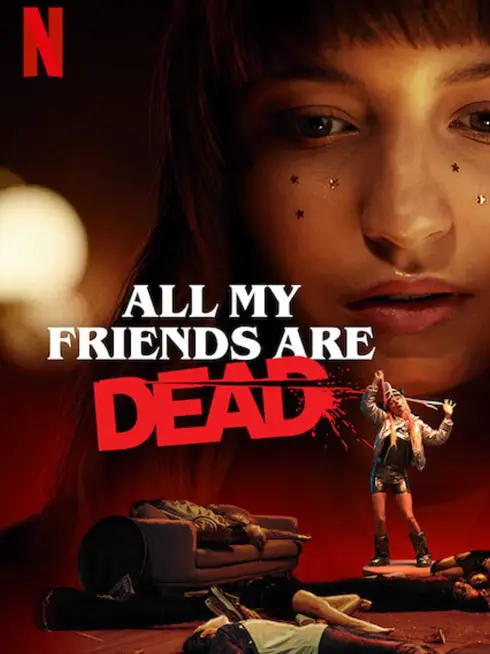 Phim Bạn Tôi Chết Cả Rồi - All My Friends Are Dead (2019)