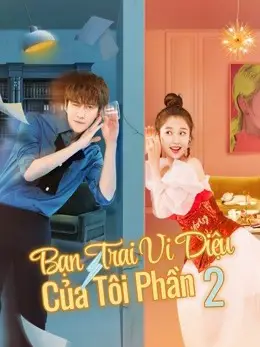 Bạn Trai Vi Diệu Của Tôi Phần 2