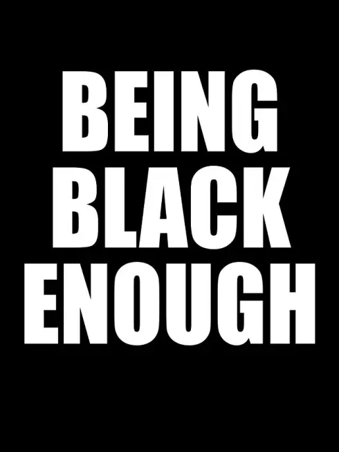 Being Black Enough
