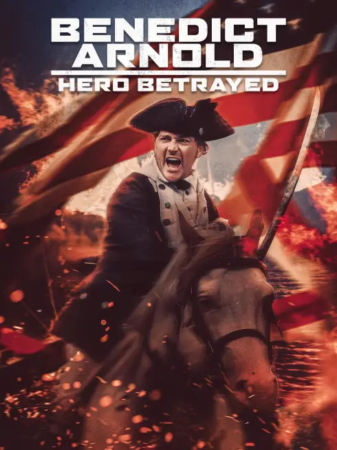 Benedict Arnold: Hero Betrayed