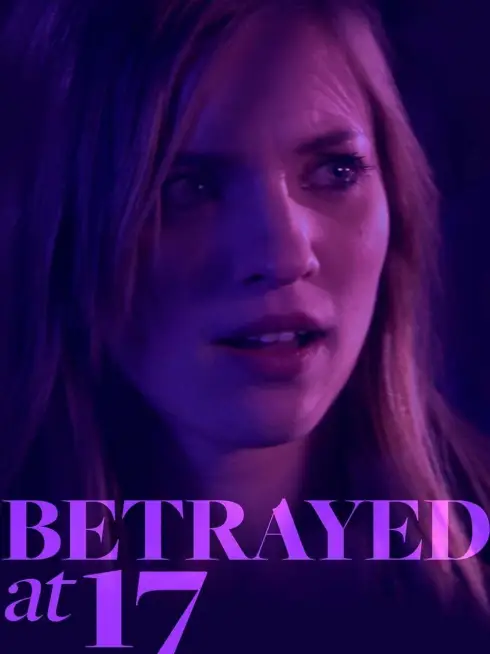 Betrayed at 17