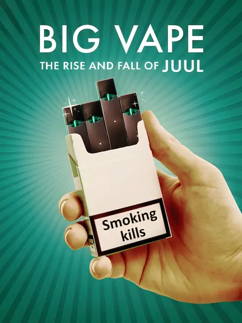Phim Big Vape: Thăng trầm của thuốc lá Juul - Big Vape: The Rise and Fall of Juul (2023)