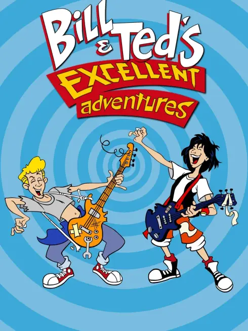 Bill & Ted's Excellent Adventures