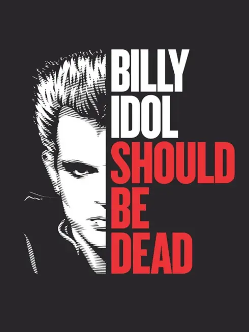 Billy Idol Should Be Dead