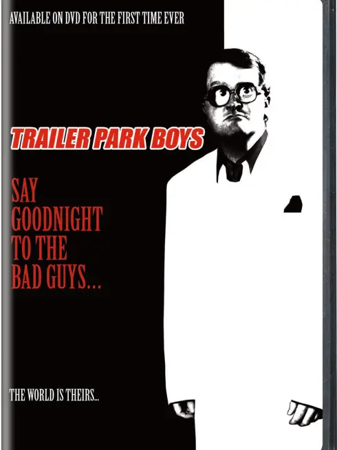 Phim Bộ ba trộm cắp: Chúc kẻ xấu ngủ ngon - Trailer Park Boys: Say Goodnight to the Bad Guys (2008)
