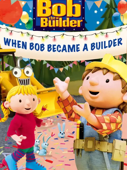 Bob the Builder: When Bob Became a Builder