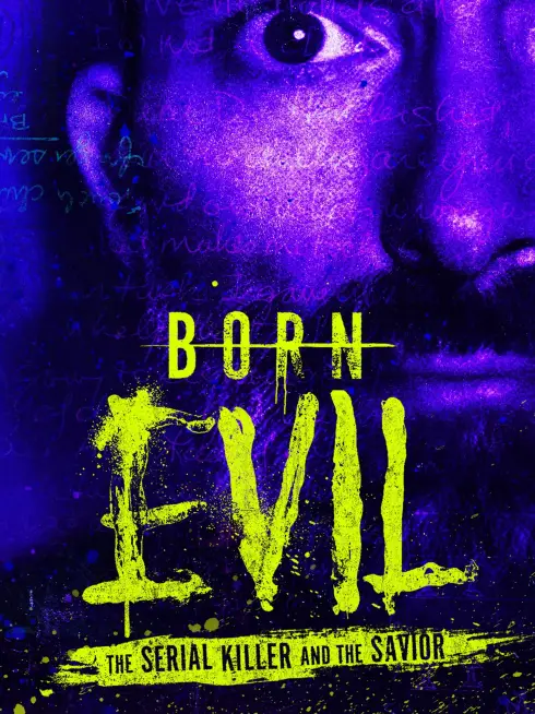 Born Evil: The Serial Killer and the Savior