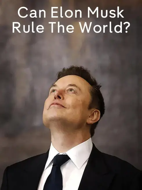 Can Elon Musk Rule the World?