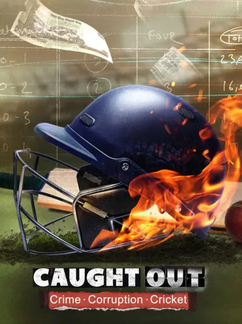 Phim Caught Out: Tội ác. Tham nhũng. Cricket. - Caught Out: Crime. Corruption. Cricket. (2023)