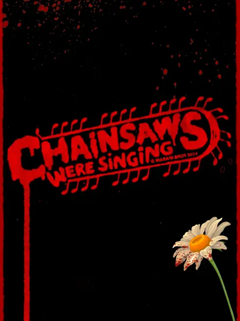 Chainsaws Were Singing