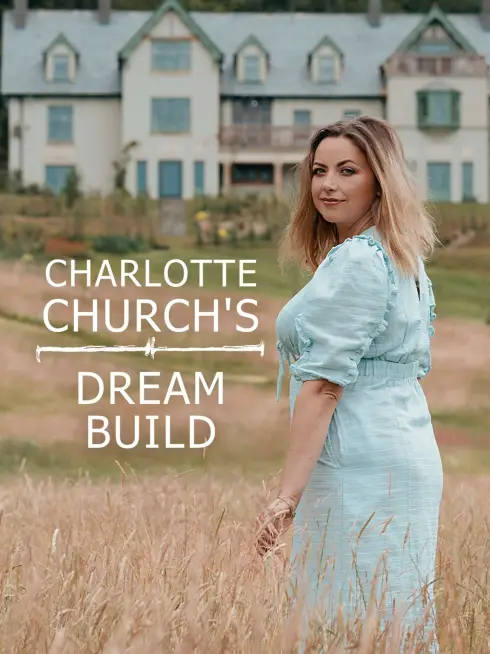  Charlotte Church's Dream Build (2022)