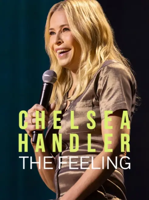  Chelsea Handler: The Feeling (2025)