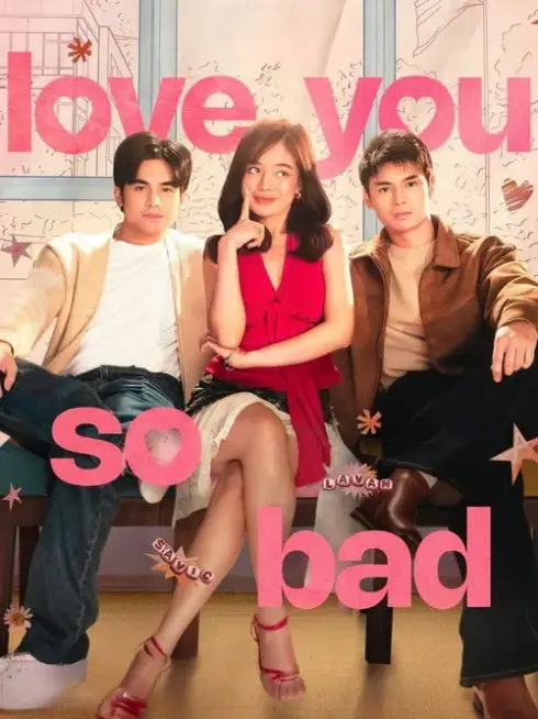 Phim Chọn Giữa Hai Chàng - Love You So Bad (2025)
