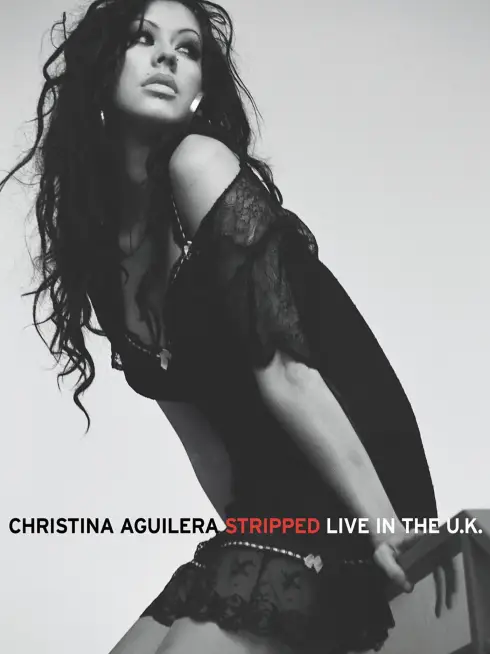  Christina Aguilera: Stripped - Live in the U.K. (2004)