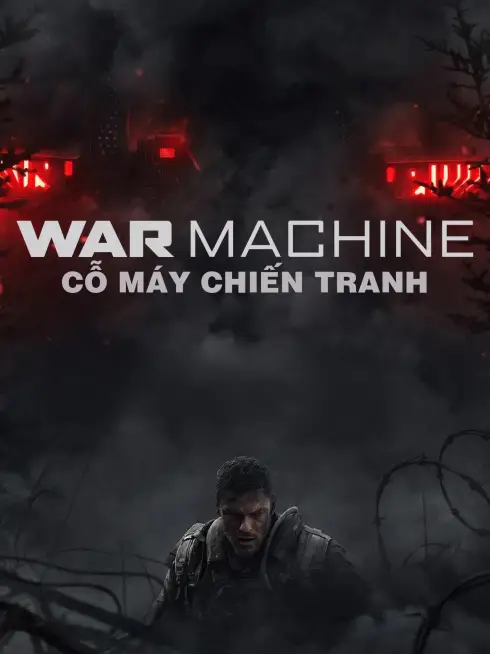 Phim Cỗ Máy Chiến Tranh - War Machine (2026)
