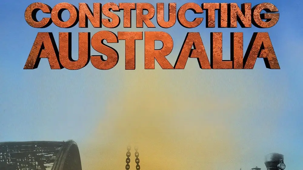 Phim Constructing Australia - Constructing Australia (2007)