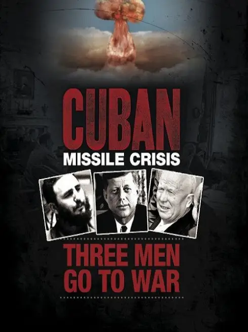 Cuban Missile Crisis: Three Men Go to War