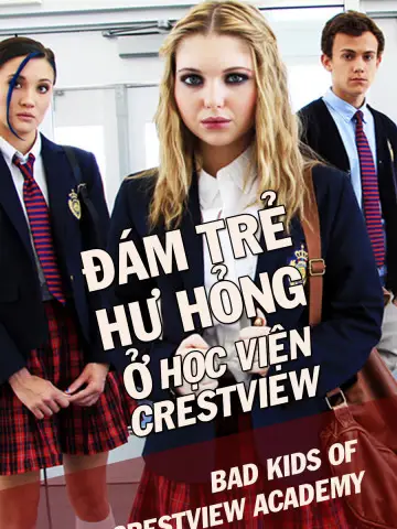 Đám Trẻ Hư Hỏng Ở Học Viện Crestview