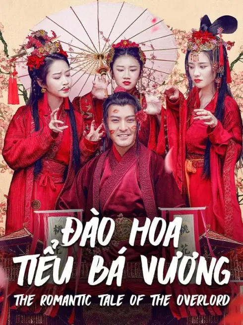 Phim Đào Hoa Tiểu Bá Vương - The Romantic Tale Of The Overlord (2017)