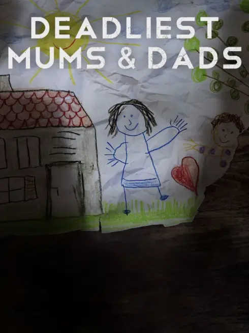 Deadliest Mums & Dads