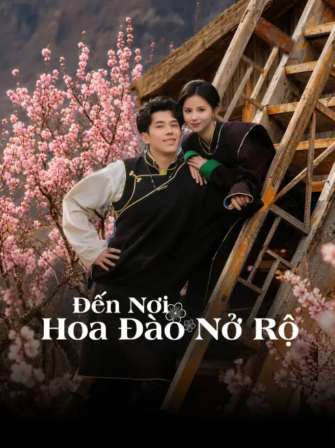 Đi Đến Nơi Hoa Đào Nở Rộ (Nơi Hoa Đào Nở Rộ 2)