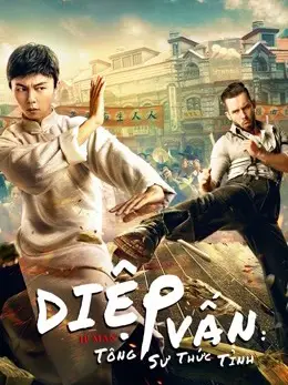 Phim Diệp Vấn Tông Sư Thức Tỉnh - IP Man: The Awakening Master (2021)