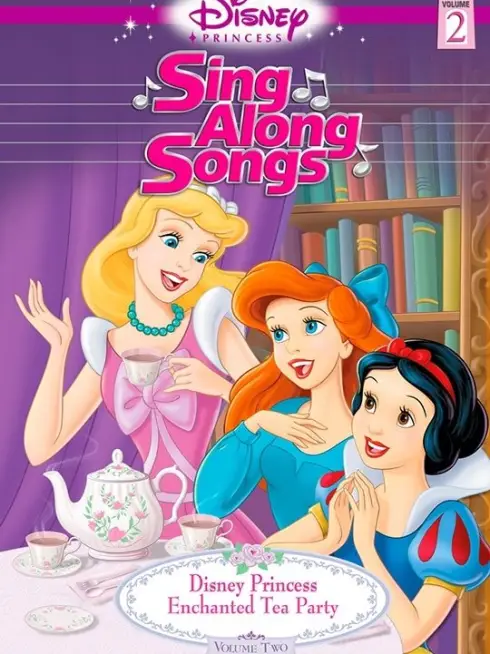 Disney Princess Sing Along Songs, Vol. 2 - Enchanted Tea Party