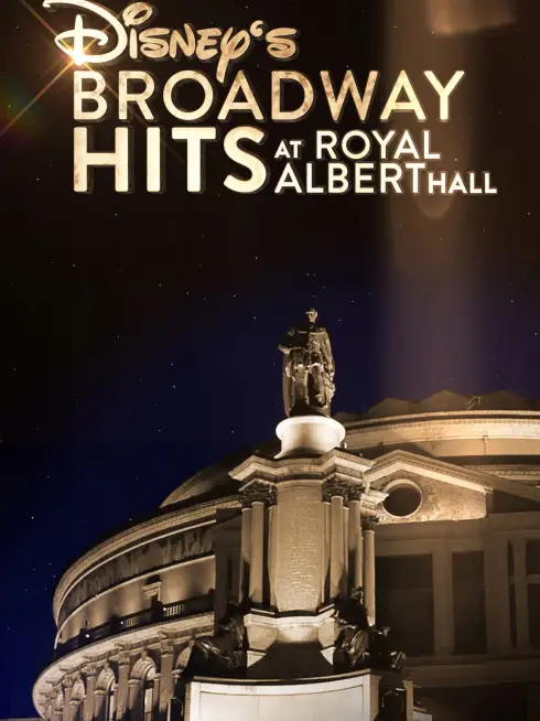  Disney's Broadway Hits at London's Royal Albert Hall (2016)