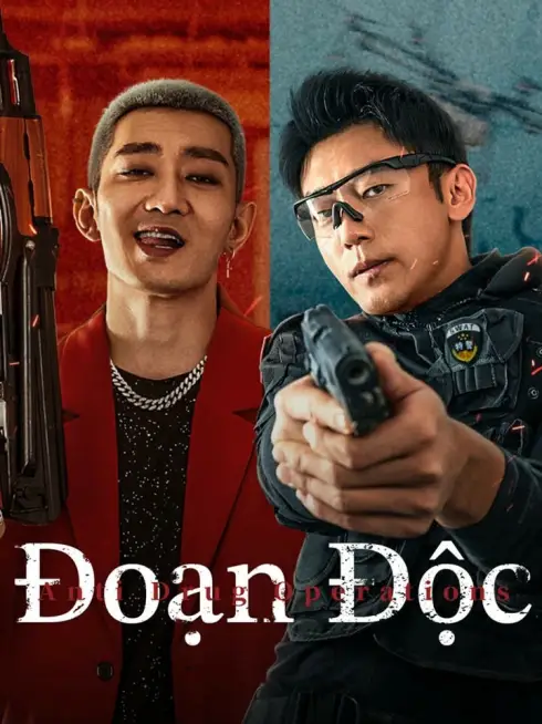 Phim Đoạn Độc - Anti Drug Operations (2025)